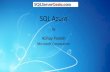Microsoft Corporation - SQLServerGeeks - SQL Server ... · Benefits of SQL Azure Database Differentiated value proposition –Database as a service Symmetry with Traditional RDBMS