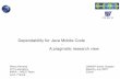 Dependability for Java Mobile Code A pragmatic research view · 24/07/2007 Security for Java Mobile Code 16 From Security to Dependability A new approach to security is required –