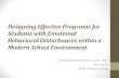 Designing Effective Programs for Students with Emotional Behavioral … Effective... · Designing Effective Programs for Students with Emotional Behavioral Disturbances within a Modern