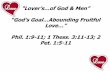 “Lover’s…of God & Men” “God’s Goal…Abounding Fruitful Love…” … · “God’s Goal…Abounding Fruitful Love…” Phil. 1:9-11; 1 Thess. 3:11-13; 2 Pet. 1:5-11