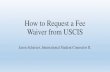 How to Request a Fee Waiver from USCIS · U.S. Citizenship and Immigration Services Search our Site GREEN CARD CITIZENSHIP Home > FORMS > 1-912, Request for Fee Waiver FORMS Most