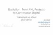 Evolution: from #NoProjects to Continuous Digital · Evolution: from #NoProjects to Continuous Digital Talking Agile up a level 2020 edition Allan Kelly allan@allankelly.net @allankellynet