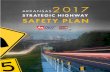 Arkansas Highway Safety Steering Committee · ARKANSAS STRATEGIC HIGHWAY SAFETY PLAN 2017 2 Purpose The Strategic Highway Safety Plan (SHSP) is a data-driven, comprehensive plan that