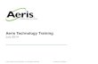 Aeris Technology Trainingneo.aeris.com/wp-content/uploads/sites/2/2015/07/... · 2020-05-07 · © 2014 Aeris Communications, Inc. All Rights Reserved Company Confidential Aeris Technology