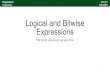Logical and Bitwise Expressions - Binghamtontbarten1/CS211_Fall_2015... · •Logical operators work on two variables (two truth values) •A logical operator performs one logical