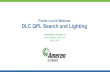 Power Lunch Webinar DLC QPL Search and Lighting...DLC V4.0/V4.1 Delisting • The DLC Technical Requirements V4.0/V4.1 went into full effect Monday, April 3. • The DLC has delisted