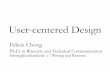 User-centered Design - Oakland University...User-centered Design Felicia Chong Ph.D. in Rhetoric and Technical Communication fchong@oakland.edu || Writing and Rhetoric