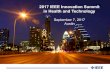 2017 IEEE Innovation Summit in Health and Technology · 2017 IEEE Innovation Summit in Health & Technology Objectives/Target Audience Technology advancement is generating new and