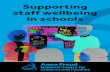 Supporting staff wellbeing in schools - Anna Freud …...Supporting staff wellbeing in schools The importance of staff wellbeing “Over the last few years the world has woken up to