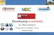 Developing e-contents - Elphinstone Collegeelphinstone.ac.in/adminnews/public/upload/news/pdf/... · Developing e-contents Dr. Nitin Kulkarni Fergusson College, Pune (Autonomous)