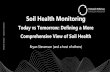 Soil Health Monitoring - Landcare Research · 2018-02-22 · Soil Health Monitoring Today vs Tomorrow: ... •Biological indicators •Soil community resilience – native to legacy