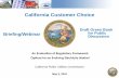 California Customer Choice · 2018-05-21 · California Customer Choice Presentation Q&A Send questions throughout the presentation to customerchoice@cpuc.ca.gov Presenters Diane