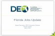 Florida Jobs Update · Florida Jobs Update Jesse Panuccio, DEO Executive Director Florida Cabinet May 8, 2013 ... Crestview-Ft. Walton Beach-Destin MSA Cape Coral-Ft. Myers MSA Lakeland-Winter