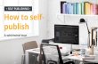 SELF PUBLISHING How to self- publish - Writers...Learn how to self-publish. Then self-publish, y ©2018 Jericho Writers Cheesy selling bit Q&A follows ©2018 Jericho Writers Let’s