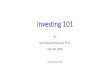 Investing 101 - Wayne State Universitywebpages.eng.wayne.edu/~ad5781/Investing-101-V2.pdf · 2020-05-01 · •The above table shows that the sooner you start investing, the more
