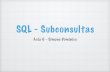 SQL - Subconsultas · SQL - Subconsultas Aula 6 - Simone Dominico. Usando Subconsultas Quem possui o salário maior que João? Consulta Principal: Que funcionário possui um salário