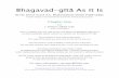 Bhagavad-gītā As It Is - BBTedit.combbtedit.com/gitafiles/72_Gita_showing_revisions_01...Bhagavad-gītā As It Is By His Divine Grace A.C. Bhaktivedanta Swami Prabhupāda Founder-Ācārya