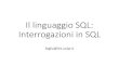 Il linguaggio SQL: Interrogazioni in SQLa080066/didattica/BD/6 - SQL interrogazioni.pdf · Interrogazioni in SQL •Le interrogazioni o query di selezione, sono la funzionalità principale
