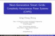 Next-Generation Smart Grids - IEEE · Next-Generation Smart Grids: Completely Autonomous Power Systems (CAPS) Qing-Chang Zhong Dept. of Automatic Control and Systems Engineering The