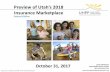 Preview of Utah’s 2018 - Utah Health Policy Project · Preview of Utah’s 2018 Insurance Marketplace October 31, 2017 Jason Stevenson Utah Health Policy Project 801.433.2299 x223