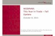 WEBINAR: This Year in Trade – Fall Update · PDF file 2015-10-14 · October 8, 2015 WEBINAR: This Year in Trade – Fall Update The webinar will begin shortly, please stand by.