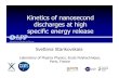Kinetics of nanosecond discharges at high specific energy ...mipse.umich.edu/files/Starikovskaia_presentation.pdfCapillary nanosecond discharge Low voltage Electrode (not grounded)