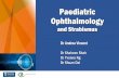 Paediatric Ophthalmology - Auckland · o Head position o Eye alignment o Visual behavior o Appearance. ... Ocular manifestations of systemic disease. Neurofibromatosis - Lisch Nodules