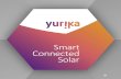 Smart Connected Solar - Yurika · Battery Storage Commercial-grade battery storage allows your business the ultimate ﬂexibility for solar energy use. Our battery storage solution