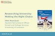 Researching University: Making the Right Choice... Researching University: Making the Right Choice Elliot Newstead Student Recruitment Officer School and College Services University