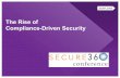 The Rise of Compliance-Driven Security - Secure360...The Rise of Compliance-Driven Security . Locations May 14, 2014 Dentons US LLP 2 . Offices ... Adventures in HIPAA 2. Payment Card