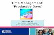 Time Management: “Productive Days” - APPD...• Time of day when you are more productive: – Use for most difficult, complex and important tasks • Time of day when you are less