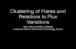 Clustering of Flares and Relations to Flux Variations · 2015-05-26 · Outline of the Talk •The process used to select ﬂare clusters •The relationship between Clusters and