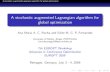 A stochastic augmented Lagrangian algorithm for global optimization · 2010-02-13 · A stochastic augmented Lagrangian algorithm for global optimization Motivation The augmented
