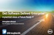 Dell Software Defined Enterprise - IT World Canada...Dell Software Defined Enterprise A practical vision of Future Ready IT Armughan Ahmad Vice President, Dell Enterprise Solutions