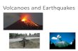 Volcanoes and Earthquakes...During earthquakes, energy is released as waves Earthquake Waves Seismographs and Seismograms Seismographs are instruments that record earthquake waves