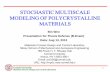 STOCHASTIC MULTISCALE MODELING OF ... › dtic › tr › fulltext › u2 › a586887.pdfSTOCHASTIC MULTISCALE MODELING OF POLYCRYSTALLINE MATERIALS 1 Bin Wen Presentation for Thesis