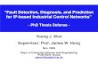“Fault Detection, Diagnosis, and Prediction for IP-based ...dpnm.postech.ac.kr/thesis/10/yjwon/Thesis... · Fault Prediction Diagnosis system currently in operation Based on log