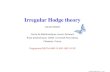 Irregular Hodge theory · Irregular Hodge theory – p. 4/23. Variations of pol. Hodge structure THEOREM (Deligne 1987, Simpson 1990): ∃! var. of polarized Hodge structure (wt.