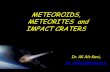 METEOR IMPACT CRATERS - geologicalsociety.org.z · impact craters are circular, never elliptic. • When an asteroid hit the Earth’s surface at a speed of 11 km/s to 30 km/s, only