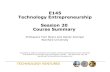 E145 Technology Entrepreneurship Session 20 Course Summary › class › e145 › 2007_fall › ... · Understand entrepreneurial leadership and its process in technology industries.