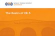 The Basics of EB-5 - Dan McRae · EB-5 Program Basics • Congress created the EB-5 program in 1990 to benefit the U.S. economy by attracting investments from qualified foreign investors