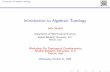 Introduction to Algebraic Topology - Combinatoricscombinatorics.sbu.ac.ir/Topcomb/Talks/TalkIntroduction.pdf · Introduction to Algebraic Topology Topological space Topological space
