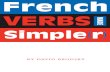 French Verbs Made Simple(r)dl.booktolearn.com/ebooks2/foreignlanguages/french/97802927147… · Present Tense 11 2. Imperfect Tense and Present Participle 39 3. Past Participle 45