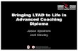 Bringing LTAD to Life in Advanced Coaching Diplomasportforlife.ca/wp-content/uploads/2018/03/C6-Bringing... · Bringing LTAD to Life in Advanced Coaching Diploma Jason Sjostrom Jodi