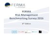 FERMA Risk Management Benchmarking Survey 2016 · Risk and Insurance Survey, on which the report, is based between April and June 2016. The FERMA European Risk and Insurance Survey