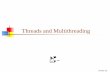 Threads and Multithreadingmatuszek/cit590-2015/Lectures/35-threa… · 3 Multithreading Multithreading programs appear to do more than one thing at a time Same ideas as multiprocessing,