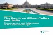 June 2019 The Bay Area-Silicon Valley and India › files › pdf › TheBayArea... · The Bay Area/Silicon Valley and India are natural partners for innovation-based economic growth.