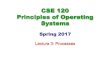 CSE 120 Principles of Operating Systemscseweb.ucsd.edu › ... › ln › cse120-sp17-lecture3.pdfProcess Components October 1,2015 CSE 120 –Lecture 3 –Processes 4 A process contains