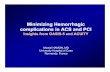 Minimizing Hemorrhagic complications in ACS and PCI€¦ · Minimizing Hemorrhagic complications in ACS and PCI Insights from OASISInsights from OASIS--5 and ACUITY5 and ACUITY Martial