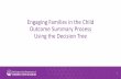 Engaging Families in the Child Outcome Summary Process ... · 2 Our Purpose Today For you to become familiar with the new Child Outcome Summary (COS) Decision Tree and learn strategies